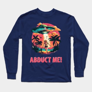 Abduct me Long Sleeve T-Shirt